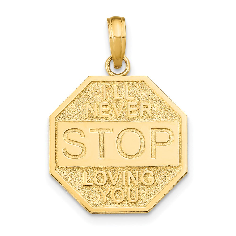 14k Yellow Gold Polished I'LL NEVER STOP LOVING YOU Stopsign Engravable Charm Pendant Jewelry Gifts (Length 0.84" Width 0.69")