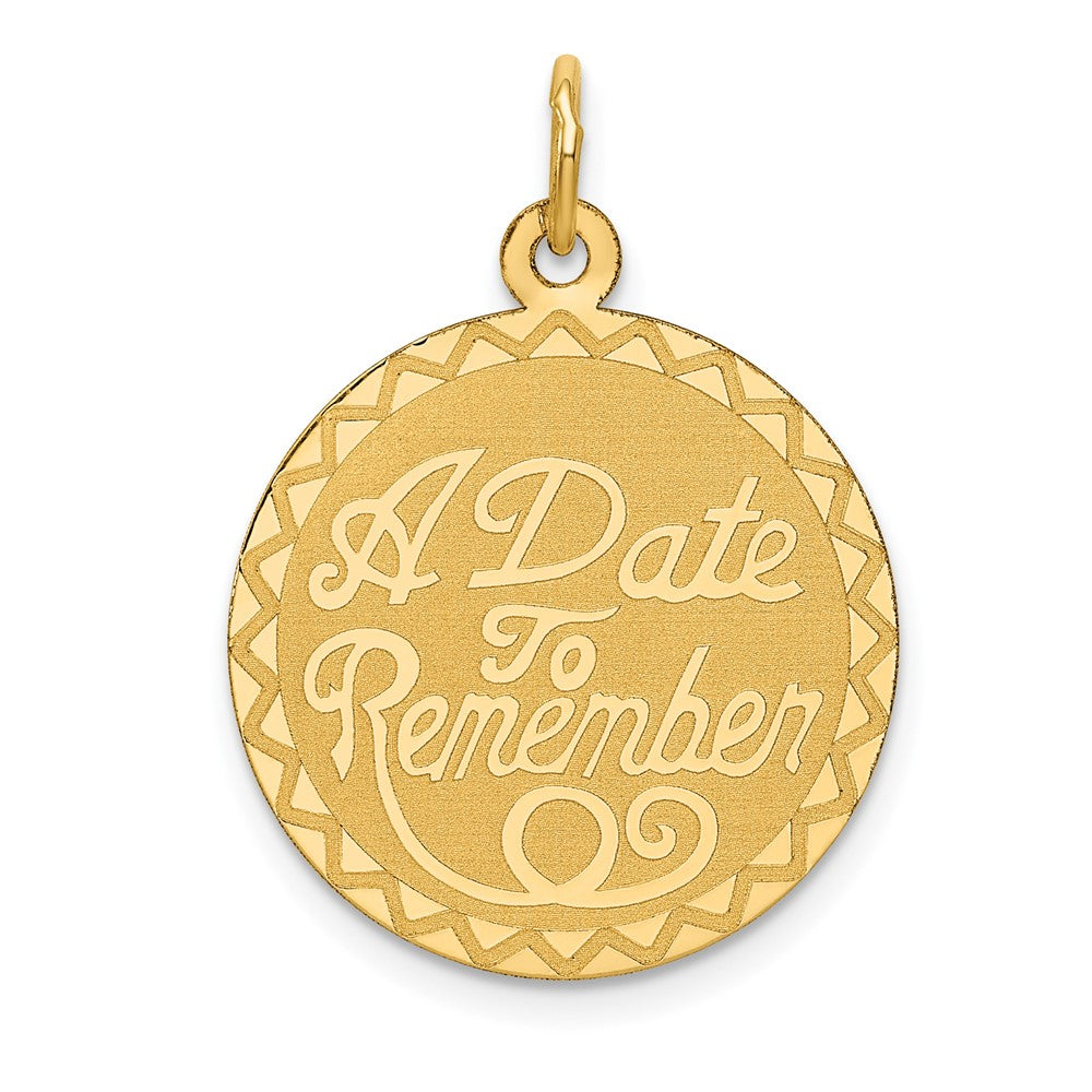 14k Yellow Gold A DATE TO REMEMBER Disc Engravable Charm Pendant Jewelry Gifts (Length 1.05" Width 0.74")