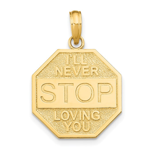 14k Yellow Gold Polished I'LL NEVER STOP LOVING YOU Stopsign Engravable Charm Pendant Jewelry Gifts (Length 0.84" Width 0.69")